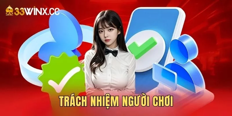 Người chơi cần đọc hiểu, nắm rõ trách nhiệm bản thân Người chơi cần đọc hiểu, nắm rõ trách nhiệm bản thân