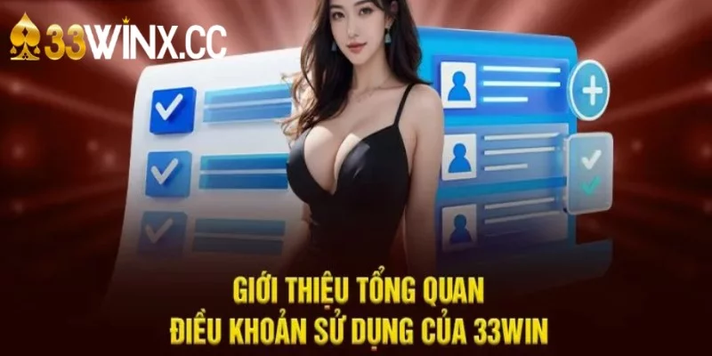 Điều khoản sử dụng tại 33Win và những thông tin giới thiệu 