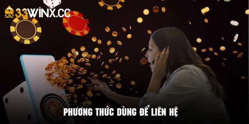 Khám phá những cách thức dùng để liên hệ 33WIN khi cần
