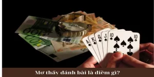 Giải Mã Giấc Mơ Thấy Đánh Bài Cùng Các Con Số May Mắn
