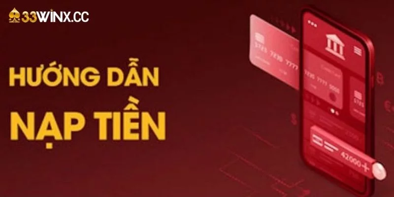 Điều kiện quan trọng để nạp tiền 33win Điều kiện quan trọng để nạp tiền 33win