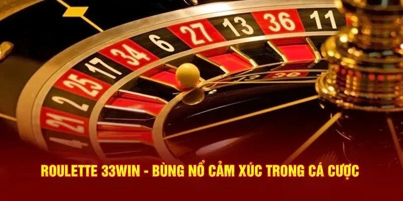 Roulette 33win - Trải nghiệm tựa game đặc sắc mọi thời đại