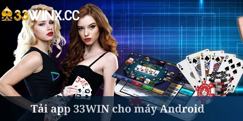 Tải app 33WIN cũng rất dễ hiểu cho máy Android Tải app 33WIN cũng rất dễ hiểu cho máy Android