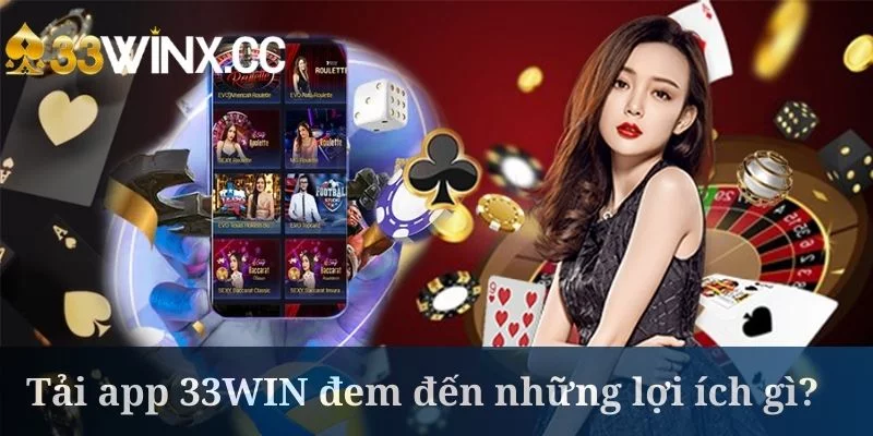 Tải app 33WIN đem đến thế giới giải trí phong phú Tải app 33WIN đem đến thế giới giải trí phong phú