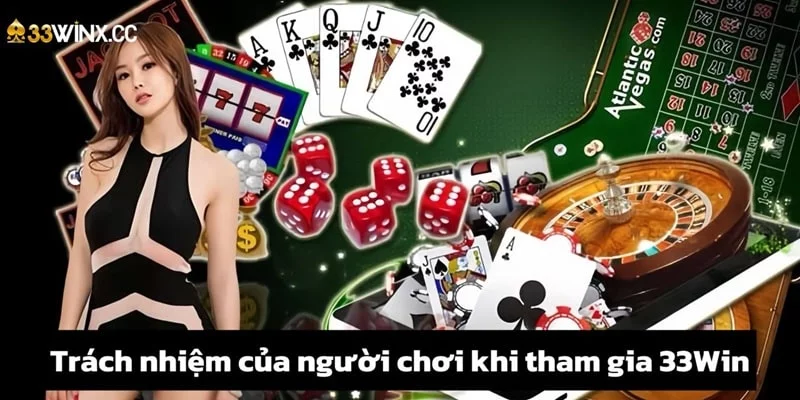 Trách nhiệm của người chơi khi tham gia tại nhà cái 33Win Trách nhiệm của người chơi khi tham gia tại nhà cái 33Win